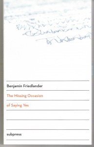 The Missing Occasion of Saying Yes by Benjamin Friedlander